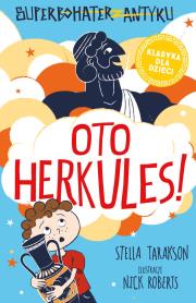Oto Herkules! Superbohater z antyku. Tom 1. Autor: Stella Tarakson. Dadada.pl Okładka książki Oto Herkules! Superbohater z antyku. Tom 1