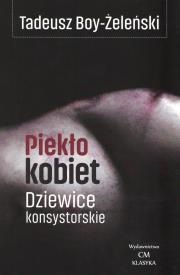 Piekło kobiet. Dziewice konsystorskie. Autor: Boy-Żeleński Tadeusz. Dadada.pl Okładka książki Piekło kobiet. Dziewice konsystorskie