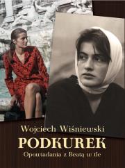 Podkurek. Opowiadania z Beatą w tle. Autor: Wiśniewski Wojciech. Dadada.pl Okładka książki Podkurek. Opowiadania z Beatą w tle