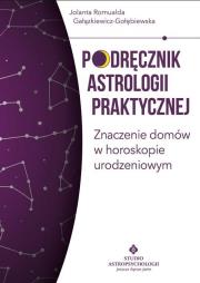 Okładka książki Podręcznik astrologii praktycznej. Znaczenie domów w horoskopie urodzeniowym