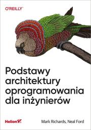 Podstawy architektury oprogramowania.... Autor: Mark Richards. Dadada.pl Okładka książki Podstawy architektury oprogramowania...