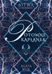 Potomne Kapłanek. Autor: Agata Wilk. Dadada.pl Okładka książki Potomne Kapłanek