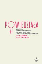 Powiedziała. Autor: Kantor Jodi, Twohey Megan. Dadada.pl Okładka książki Powiedziała