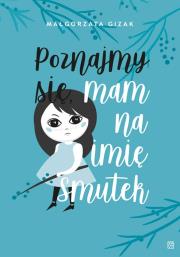 Okładka książki Poznajmy się, mam na imię SMUTEK