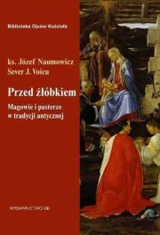Przed żłóbkiem. Autor: ks. Józef Naumowicz, Voicu Sever J.. Dadada.pl Okładka książki Przed żłóbkiem