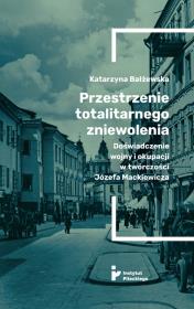 Okładka książki Przestrzenie totalitarnego zniewolenia