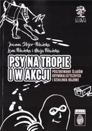 Psy na tropie i w akcji (w. czarno-białe). Autor: Joanna Stojer-Polańska. Dadada.pl Okładka książki Psy na tropie i w akcji (w. czarno-białe)
