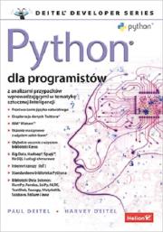 Python dla programistów. Big Data i AI. Studia przypadków. Autor: Paul J. Deitel, Harvey Deitel. Dadada.pl Okładka książki Python dla programistów. Big Data i AI. Studia przypadków