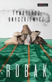 Robak. Autor: Tymoteusz Onyszkiewicz. Dadada.pl Okładka książki Robak