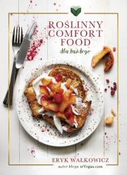 Roślinny Comfort Food dla każdego. Autor: Eryk Wałkowicz. Dadada.pl Okładka książki Roślinny Comfort Food dla każdego