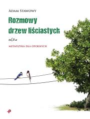 Okładka książki Rozmowy drzew liściastych albo metafizyka dla opornych