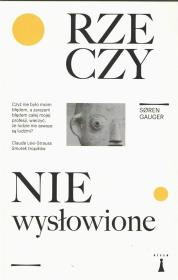Rzeczy niewysłowione. Autor: Gauger Soren. Dadada.pl Okładka książki Rzeczy niewysłowione