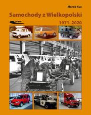 Samochody z Wielkopolski 1971-2020. Autor: Marek Kucia (red.). Dadada.pl Okładka książki Samochody z Wielkopolski 1971-2020