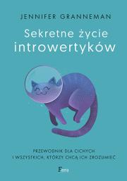 Sekretne życie introwertyków. Autor: Granneman Jennifer. Dadada.pl Okładka książki Sekretne życie introwertyków