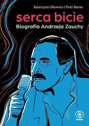 Okładka książki Serca bicie. Biografia Andrzeja Zauchy