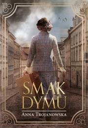 Smak dymu. Autor: Trojanowska Anna. Dadada.pl Okładka książki Smak dymu