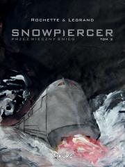 Snowpiercer. Przez wieczny śnieg tom 2. Autor: Jean-Marc Rochette, Legrand Benjamin. Dadada.pl Okładka książki Snowpiercer. Przez wieczny śnieg tom 2
