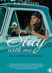Okładka książki Stay with me Dla ciebie wszystko