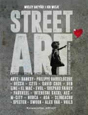 Street Art Wielcy artyści i ich wizje. Autor: Alessandra Mattanza. Dadada.pl Okładka książki Street Art Wielcy artyści i ich wizje