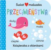 Świat maluszka. Przeciwieństwa. Autor: Martina Hogan. Dadada.pl Okładka książki Świat maluszka. Przeciwieństwa