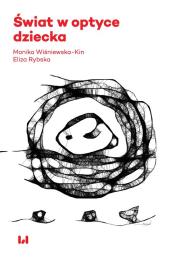 Świat w optyce dziecka. Autor: Wiśniewska-Kin Monika, Rybska Eliza. Dadada.pl Okładka książki Świat w optyce dziecka