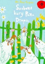 Szalone kury pana Dropsa. Autor: ilustracje Klaudia Murgrabia. Dadada.pl Okładka książki Szalone kury pana Dropsa
