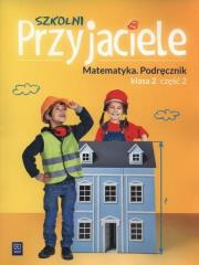 Okładka książki Szkolni przyjaciele. Matematyka. Podręcznik 2/2