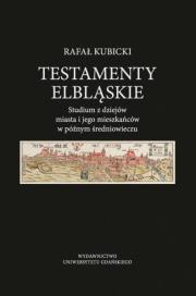 Okładka książki Testamenty elbląskie. Studium z dziejów miasta..