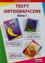 Testy ortograficzne klasa 1 w.2015. Autor: Guzowska Beata, Kowalska Iwona. Dadada.pl Okładka książki Testy ortograficzne klasa 1 w.2015