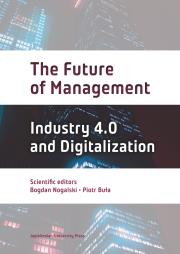 The Future of Management. Industry 4.0 and Digitalization. Autor: Buława Piotr, Nogalski Bogdan. Dadada.pl Okładka książki The Future of Management. Industry 4.0 and Digitalization