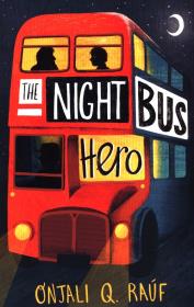 The Night Bus Hero. Autor: Onjali Q. Rauf. Dadada.pl Okładka książki The Night Bus Hero