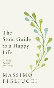 Okładka książki The Stoic Guide to a Happy Life