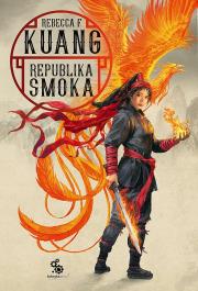 Trylogia Wojen Makowych T.2.2 Republika Smoka. Autor: Rebecca F. Kuand. Dadada.pl Okładka książki Trylogia Wojen Makowych T.2.2 Republika Smoka