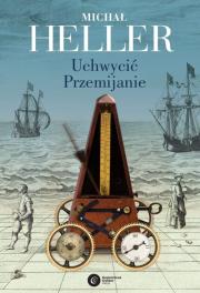 Uchwycić przemijanie. Autor: Michał Heller. Dadada.pl Okładka książki Uchwycić przemijanie