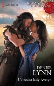 Ucieczka lady Avelyn. Autor: Lynn Denise. Dadada.pl Okładka książki Ucieczka lady Avelyn