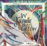 W krainie elfów. Autor: Smarz Monika. Dadada.pl Okładka książki W krainie elfów