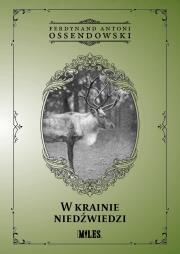 W krainie niedźwiedzi. Autor: Ossendowski Antoni Ferdynand. Dadada.pl Okładka książki W krainie niedźwiedzi