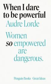 When I Dare to Be Powerful. Autor: Audre Lorde. Dadada.pl Okładka książki When I Dare to Be Powerful