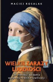 Wielkie zarazy ludzkości. Autor: Maciej Rosalak. Dadada.pl Okładka książki Wielkie zarazy ludzkości