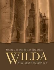 Wilda w czterech odsłonach. Autor: Mrugalska-Banaszak Magdalena. Dadada.pl Okładka książki Wilda w czterech odsłonach