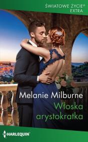 Włoska arystokratka. Autor: Milburne Melanie. Dadada.pl Okładka książki Włoska arystokratka