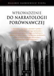Wprowadzenie do narratologii porównawczej. Autor: Walerij Igoriewicz Tiupa. Dadada.pl Okładka książki Wprowadzenie do narratologii porównawczej