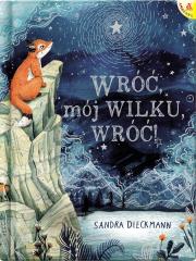 Wróć, mój Wilku, wróć!. Autor: Dieckmann Sandra. Dadada.pl Okładka książki Wróć, mój Wilku, wróć!