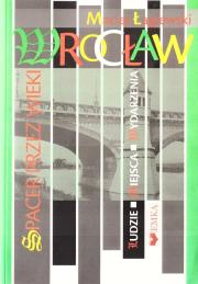 Okładka książki Wrocław. Spacer przez wieki