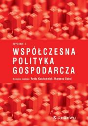Współczesna polityka gospodarcza. Autor: Kosztowniak Aneta, Marzena Sobol (red.). Dadada.pl Okładka książki Współczesna polityka gospodarcza