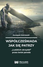 Okładka książki Współcześniada jak się patrzy Ludzkich skrzydeł