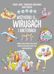 Wszystko o wirusach i bakteriach. Autor: Robert Lasek, Magdalena Szuplewska. Dadada.pl Okładka książki Wszystko o wirusach i bakteriach