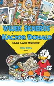 Wujek Sknerus i Kaczor Donald T.4 Ostatni z klanu. Autor: Don Rosa. Dadada.pl Okładka książki Wujek Sknerus i Kaczor Donald T.4 Ostatni z klanu