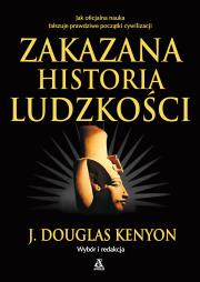Zakazana historia ludzkości wyd.6/2020. Autor: J. Douglas Knenyon. Dadada.pl Okładka książki Zakazana historia ludzkości wyd.6/2020