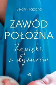 Zawód położna wyd. kieszonkowe. Autor: Leah Hazard. Dadada.pl Okładka książki Zawód położna wyd. kieszonkowe